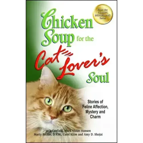 Chicken Soup for the Cat Lover's Soul: Stories of Feline Affection, Mystery and Charm