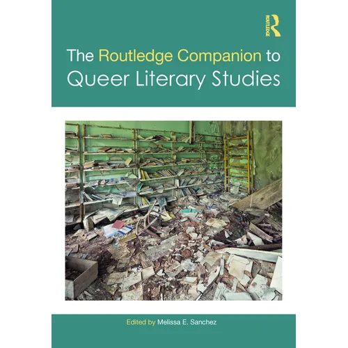 The Routledge Companion to Queer Literary Studies