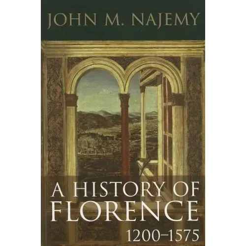 A History of Florence, 1200 - 1575