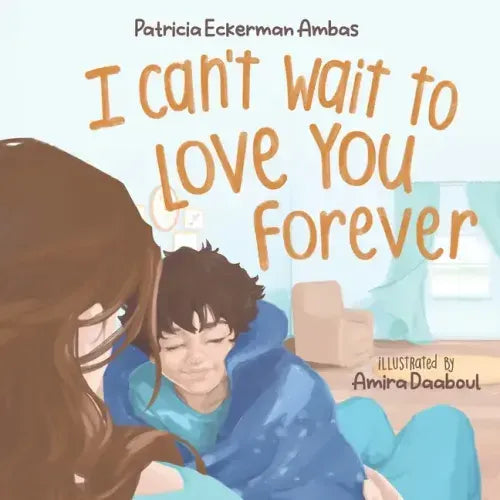 I Can't Wait to Love You Forever: A Big Brother Book