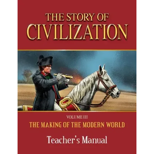 Story of Civilization: Making of the Modern World Teachers Manual