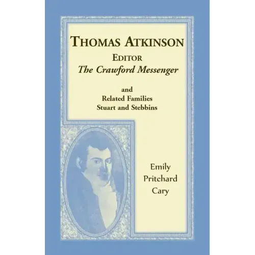 Thomas Atkinson, Editor, The Crawford Messenger and related families Stuart and Stebbins