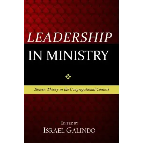Leadership in Ministry: Bowen Theory in the Congregational Context