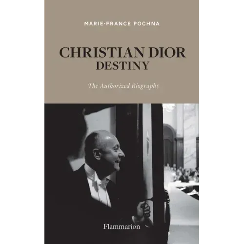 Christian Dior: Destiny: The Authorized Biography