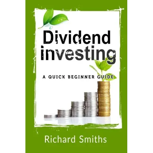 Dividend Investing a Quick Beginner Guide: Dividend Growth Investing, Dividend Stock, Dividend Income, Stock Market Investing, Dividend Portfolio