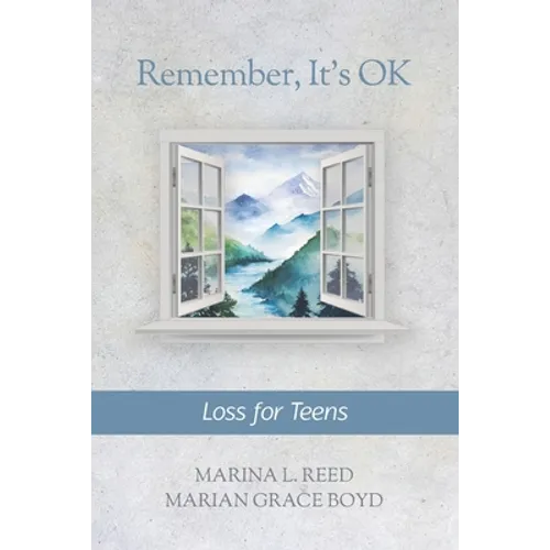 Remember, It's OK: Loss for Teens
