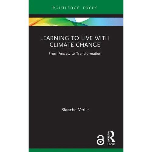 Learning to Live with Climate Change: From Anxiety to Transformation