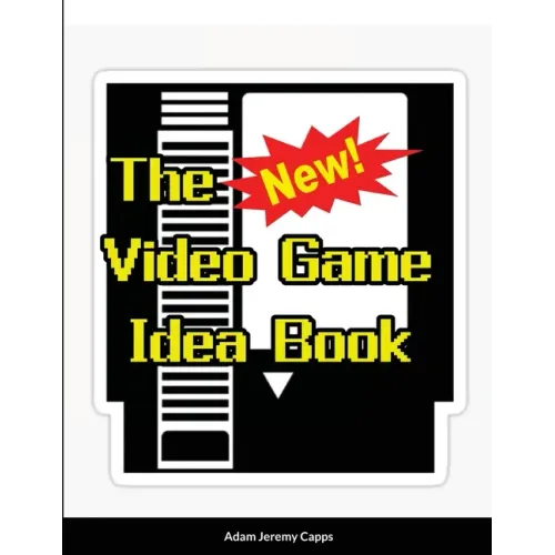 The New Video Game Idea Book