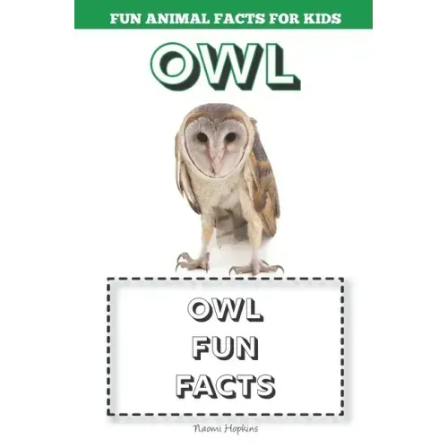 Owl: Fun Animal Facts for kids (OWL FACTS BOOK WITH ADORABLE PHOTOS)