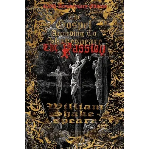 The Gospel According to Shakespeare: The Passion
