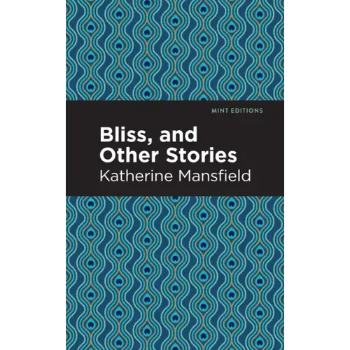 Bliss, and Other Stories