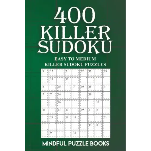 400 Killer Sudoku: Easy to Medium Killer Sudoku Puzzles