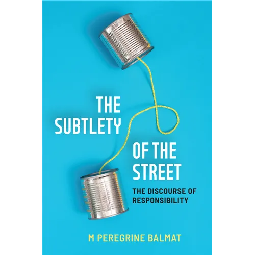 The Subtlety of the Street: The Discourse of Responsibility