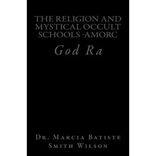 The Religion And Mystical Occult Schools -AMORC: God Ra