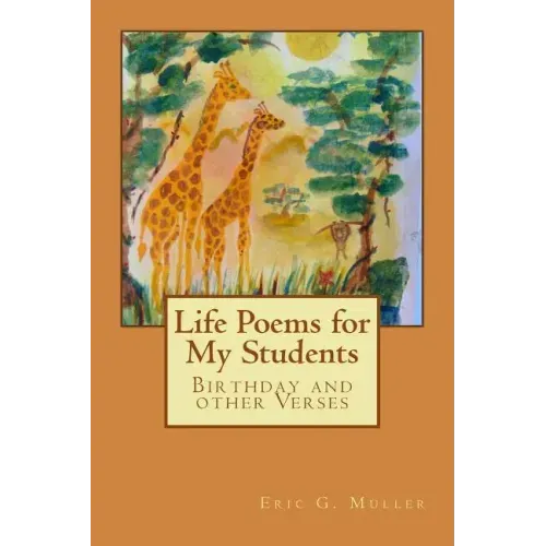Life Poems for my Students: Birthday and other Verses