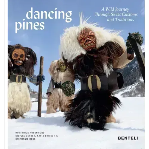 Dancing Pines: A Wild Journey Through Swiss Customs & Traditions