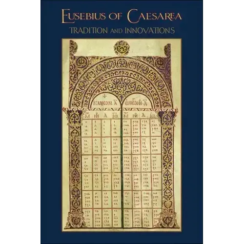 Eusebius of Caesarea: Tradition and Innovations