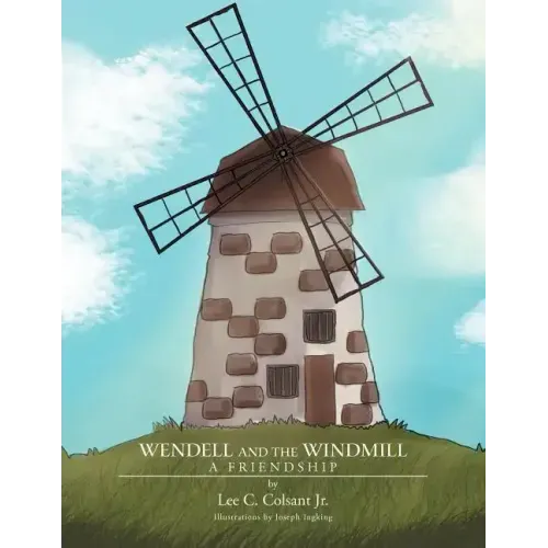 Wendell and the Windmill: A Friendship