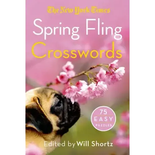 The New York Times Spring Fling Crosswords: 75 Easy Puzzles