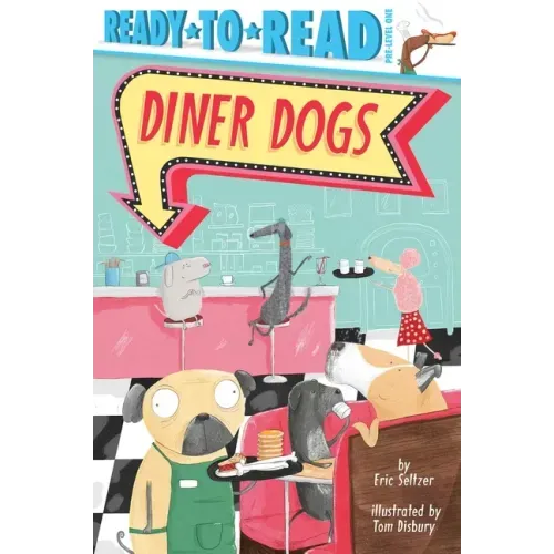 Diner Dogs: Ready-To-Read Pre-Level 1