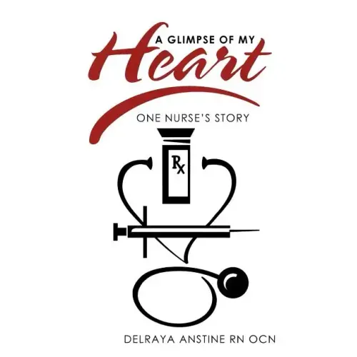 A Glimpse of My Heart: One Nurse's Story