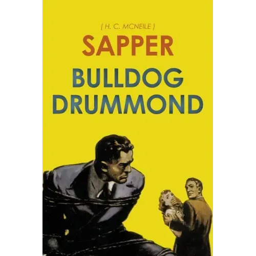 Bulldog Drummond: by Sapper
