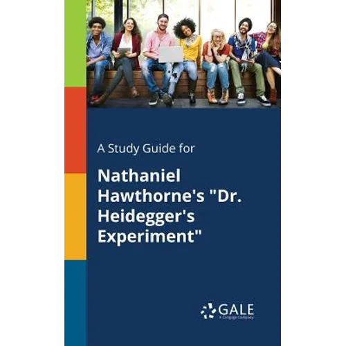 A Study Guide for Nathaniel Hawthorne's "Dr. Heidegger's Experiment"