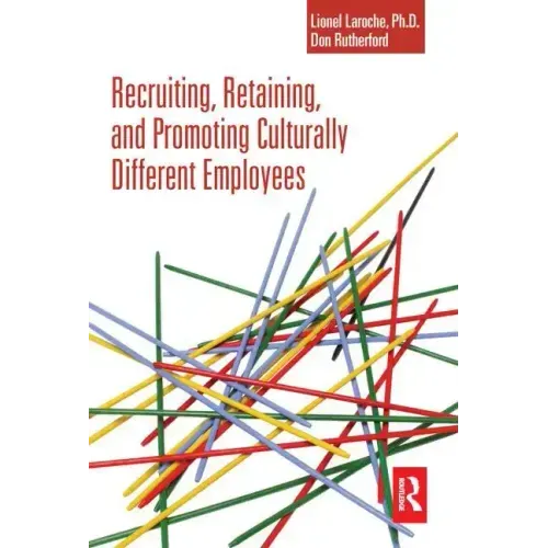 Recruiting, Retaining and Promoting Culturally Different Employees