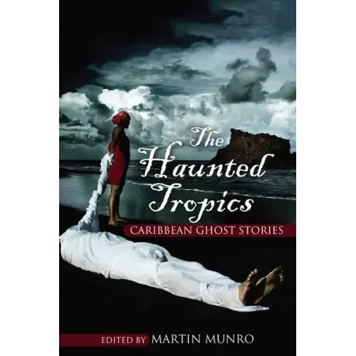 The Haunted Tropics: Caribbean Ghost Stories