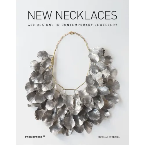 New Necklaces: 400 Designs in Contemporary Jewellery
