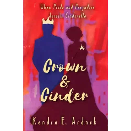 Crown and Cinder: Pride and Prejudice derails Cinderella