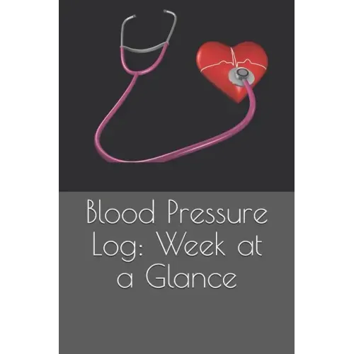 Blood Pressure Log: Week at a Glance