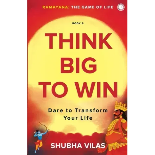Ramayana: The Game of Life Think Big to Win
