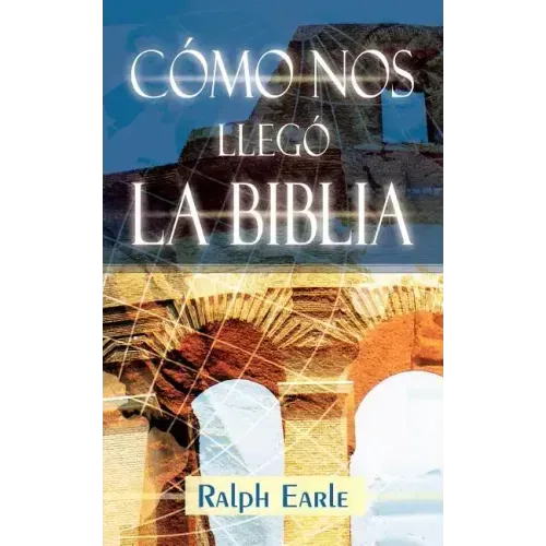COMO NOS LLEGO LA BIBLIA (Spanish: How We Got Our Bible)