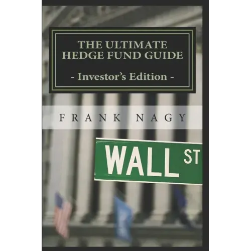 The Ultimate Hedge Fund Guide - Investor's Edition