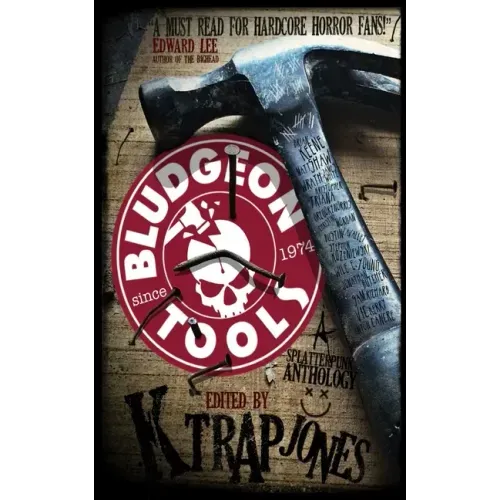Bludgeon Tools: Splatterpunk Anthology
