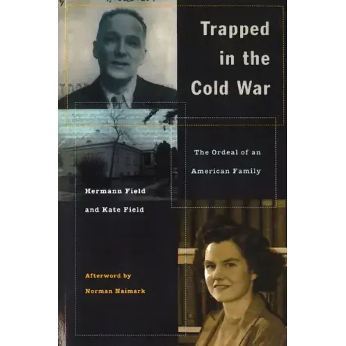 Trapped in the Cold War: The Ordeal of an American Family