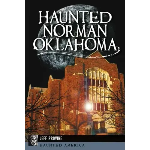 Haunted Norman, Oklahoma