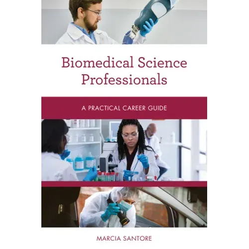 Biomedical Science Professionals: A Practical Career Guide