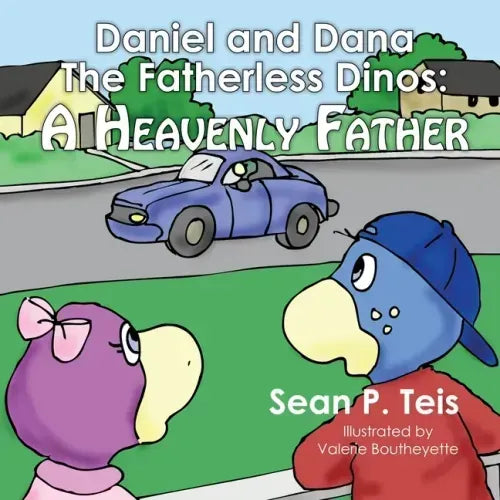 Daniel and Dana the Fatherless Dinos - A Heavenly Father