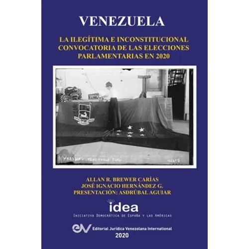 Venezuela: La Ilegitima E Inconstitucional Convocatoria de Las Elecciones Parlamentarias En 2020