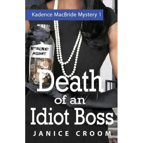 Death of an Idiot Boss: A Kadence MacBride Mystery