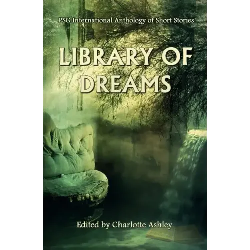 Library of Dreams: PSG International Anthology of Short Stories
