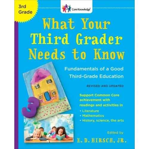 What Your Third Grader Needs to Know (Revised and Updated): Fundamentals of a Good Third-Grade Education