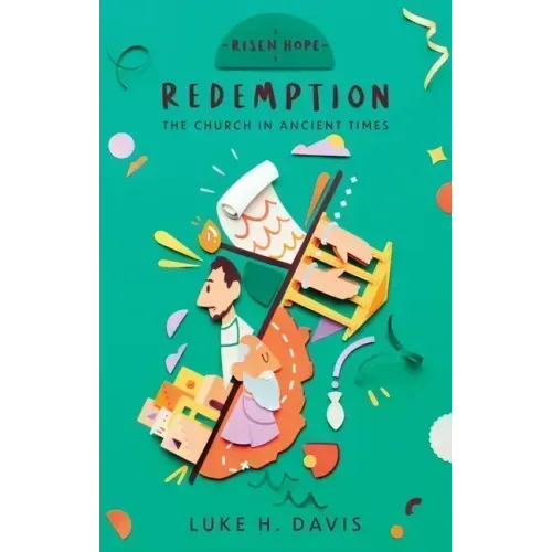 Redemption: The Church in Ancient Times