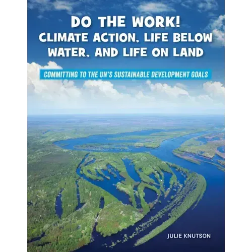 Do the Work! Climate Action, Life Below Water, and Life on Land