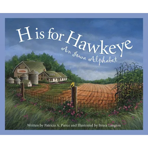 H Is for Hawkeye: An Iowa Alphabet