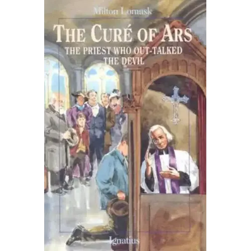 The Cure of Ars: The Priest Who Out-Talked the Devil