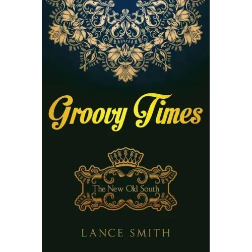 Groovy Times: The New Old South