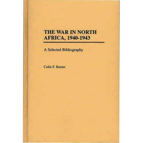 The War in North Africa, 1940-1943: A Selected Bibliography